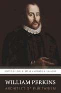 William Perkins: Architect of Puritanism