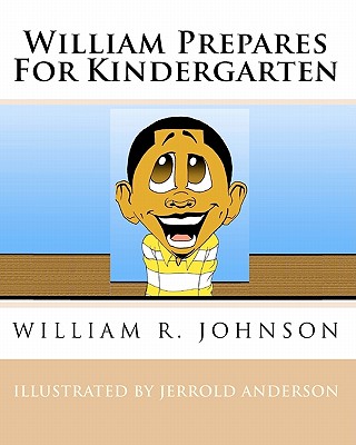 William Prepares for Kindergarten - Johnson, William R