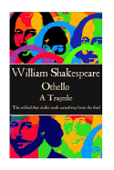 William Shakespeare - Othello: "The robbed that smiles steals something from the thief"