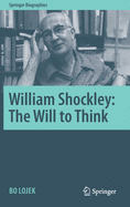 William Shockley: The Will to Think