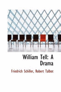 William Tell, a Drama