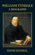 William Tyndale: A Biography