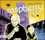 William Vollinger: Raspberry Man