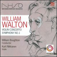 William Walton: Violin Concerto; Symphony No. 1 - Kurt Nikkanen (violin); New Haven Symphony Orchestra; William Boughton (conductor)