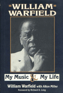 William Warfield: My Music & My Life - Warfield, William, and Miller, Alton