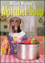 William Wegman's Alphabet Soup - 