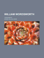 William Wordsworth: A Biography