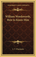 William Wordsworth, How to Know Him