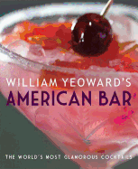William Yeoward's American Bar: The World's Most Glamorous Cocktails
