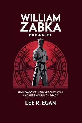 William Zabka Biography: Hollywood's Ultimate Cult Icon and His Enduring Legacy - R Egan, Lee