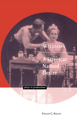 Williams: A Streetcar Named Desire - Kolin, Philip C.