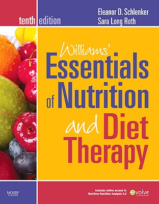 Williams' Essentials of Nutrition and Diet Therapy - Schlenker, Eleanor, PhD, Rd, and Long Roth, Sara, PhD, Rd, LD