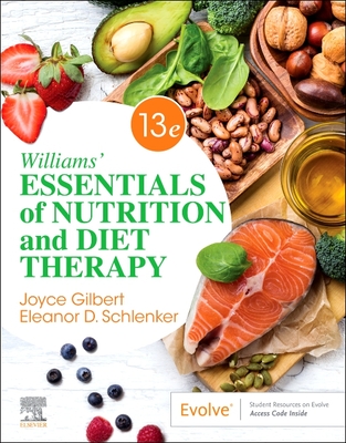 Williams' Essentials of Nutrition and Diet Therapy - Gilbert, Joyce Ann, PhD, and Schlenker, Eleanor, PhD