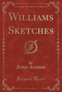 Williams Sketches (Classic Reprint)