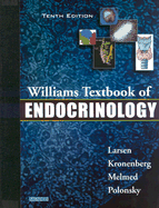 Williams Textbook of Endocrinology - Larsen, P Reed, MD, Frcp, and Kronenberg, Henry M, MD, and Melmed, Shlomo