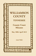 Williamson County, Tennessee, County Court Minutes, May 1806 - April 1812