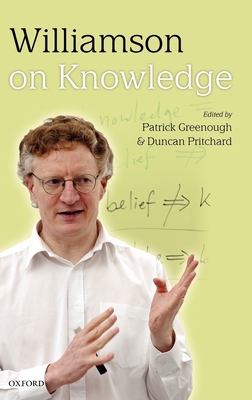 Williamson on Knowledge - Greenough, Patrick (Editor), and Pritchard, Duncan (Editor)