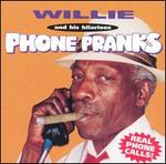 Willie & His Hilarious Phone Pranks