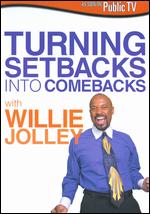 Willie Jolley: Turning Setbacks into Comebacks - 