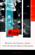 Willie: Raising and Loving a Child with Attention Deficit Disorder