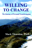 Willing to Change: The Journey of Personal Transformation