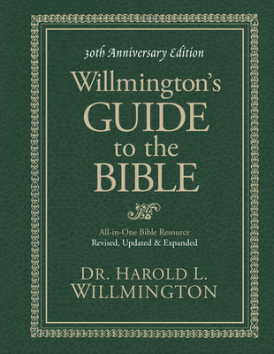 Willmington's Guide to the Bible 30th Anniversary Edition - Willmington, Harold L.