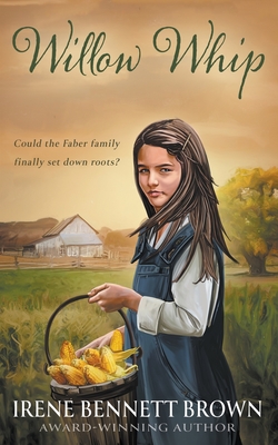 Willow Whip: A YA Western Novel - Bennett Brown, Irene