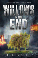 Willows in the End: Book One in the Post-Apocalyptic Dystopian Epic