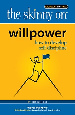 Willpower: How to Develop Self-Discipline - Randel, Jim