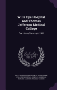 Wills Eye Hospital and Thomas Jefferson Medical College: Oral History Transcript / 1988