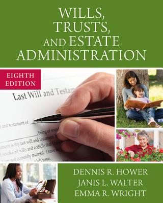Wills, Trusts, and Estate Administration - Wright, Emma, and Walter, Janis, and Hower, Dennis