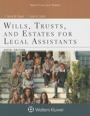 Wills, Trusts, and Estates for Legal Assistants - Beyer, Gerry W, and Hanft, John K