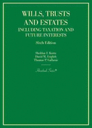 Wills, Trusts and Estates Including Taxation and Future Interests