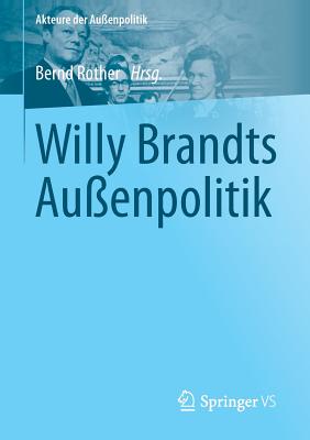 Willy Brandts Au?enpolitik - Rother, Bernd (Editor)