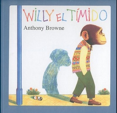 Willy El Timido - Browne, Anthony, and Brown, Anthony, and Esteva, Carmen (Translated by)