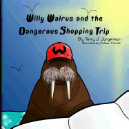 Willy Walrus and the Dangerous Shopping Trip