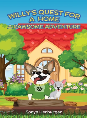 Willys Quest for a Home - A Pawsome Adventure - Herburger, Sonya