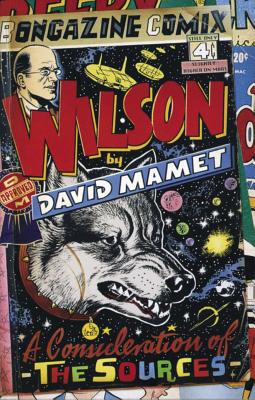 Wilson: A Consideration of the Sources - Mamet, David, Professor