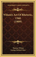 Wilson's Art of Rhetoric, 1560 (1909)