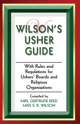 Wilson's Usher Guide: With Rules & Regulations for Ushers' Boards & Religious Organizations - Boyd Publishing Corp, R H