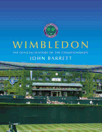 Wimbledon: The Official History of the Championships - Barrett, John