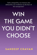 Win The Game You Didn't Choose