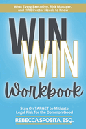 Win Win Workbook: Stay On Target To Mitigate Legal Risk For The Common Good