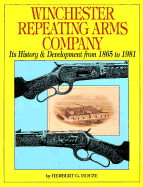 Winchester Repeating Arms Company: Its History and Development from 1865 to 1981