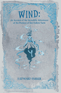 Wind: An Account of the Incredible Adventures of the Presleys of Fox Hollow Farmvolume 3