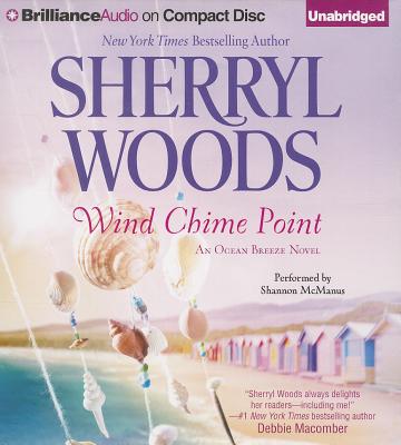 Wind Chime Point - Woods, Sherryl, and McManus, Shannon (Read by)