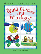 Wind Chimes and Whirligigs