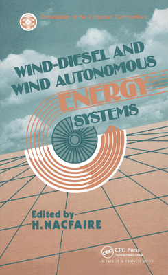 Wind-Diesel and Wind Autonomous Energy Systems - Nacfaire, H (Editor)