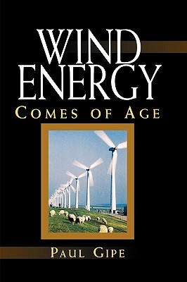 Wind Energy Comes of Age - Gipe, Paul