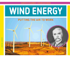 Wind Energy: Putting the Air to Work: Putting the Air to Work